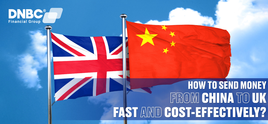 How to send money from China to UK fast and cost-effectively?