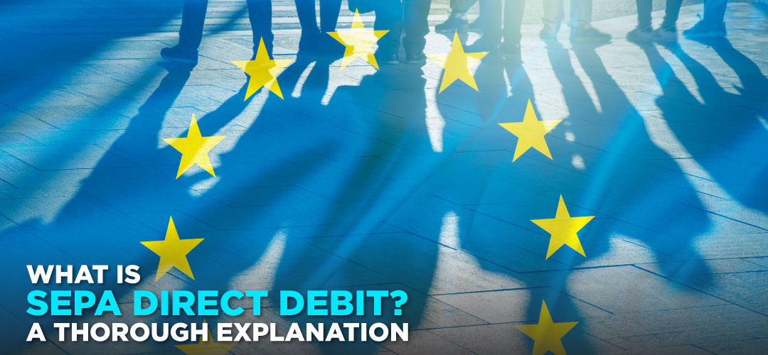 What is SEPA direct debit? - A thorough explanation