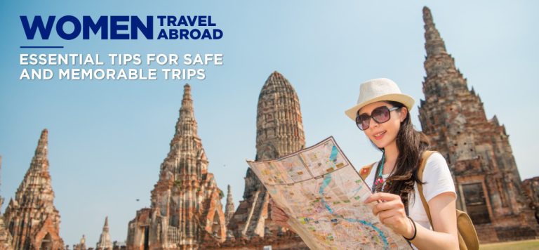 Women travel abroad: essential tips for safe and memorable trips